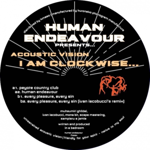 ( HEND 001 ) ACOUSTIC VISION - I Am Clockwise ( 12" ) Human Endeavour